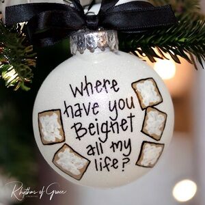 NWT Hand-Painted New Orleans Ornament: "Where Have You Beignet All My Life?"